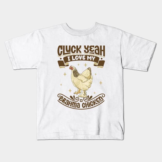 I love my Brahma Chicken - Cluck Yeah Kids T-Shirt by Modern Medieval Design